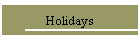 Holidays